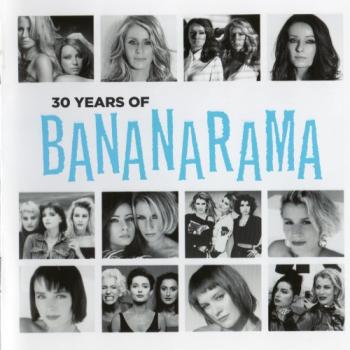 Bananarama - 30 Years Of Bananarama