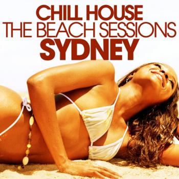 VA - Chill House Sydney - the Beach Sessions
