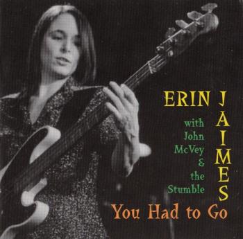 Erin Jaimes With John McVey & The Stumble - You Had To Go