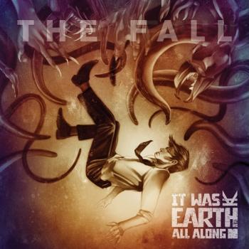 It Was Earth All Along - The Fall
