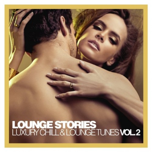 VA - Lounge Stories - Luxury Chill Lounge Tunes, Vol. 1-2 