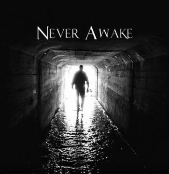 Never Awake - Underground