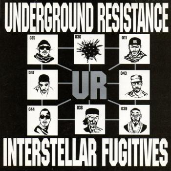 Underground Resistance - Interstellar Fugitives