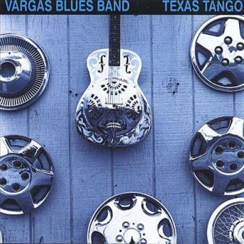 Vargas Blues Band - Texas Tango