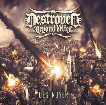 Destroyed Beyond Belief - Destroyer