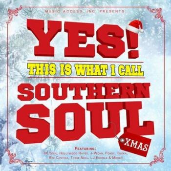 VA - Yes! This Is What I Call Southern Soul Xmas