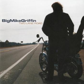 Big Mike Griffin - Two Lane Road