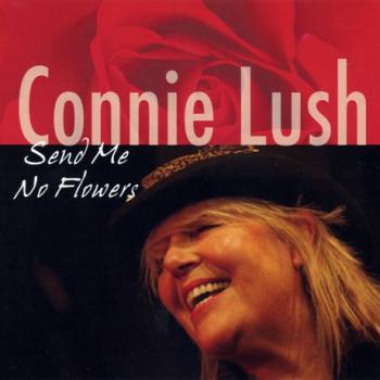 Connie Lush - Send Me No Flowers