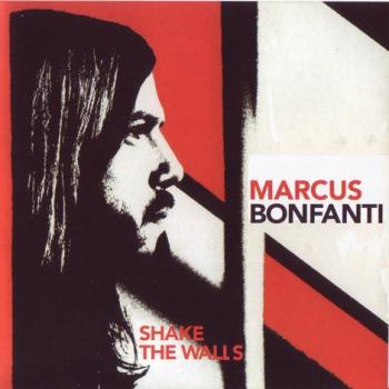 Marcus Bonfanti - Shake The Walls