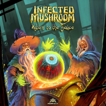 Infected Mushroom - Return to the Sauce