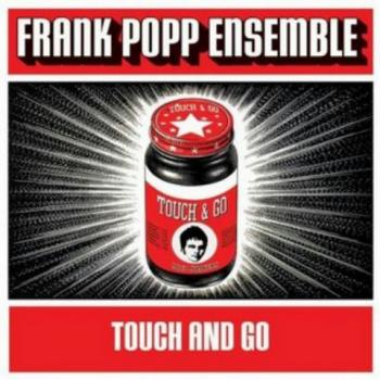 The Frank Popp Ensemble - Touch and Go