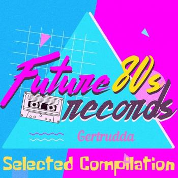 VA - Future 80's Records Selected Compilation
