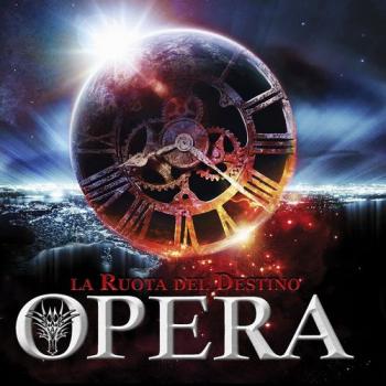 The Opera - La Ruota Del Destino