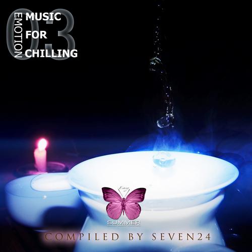 VA - Music for Chilling Emotions Vol 3-5 Compiled by Seven24 