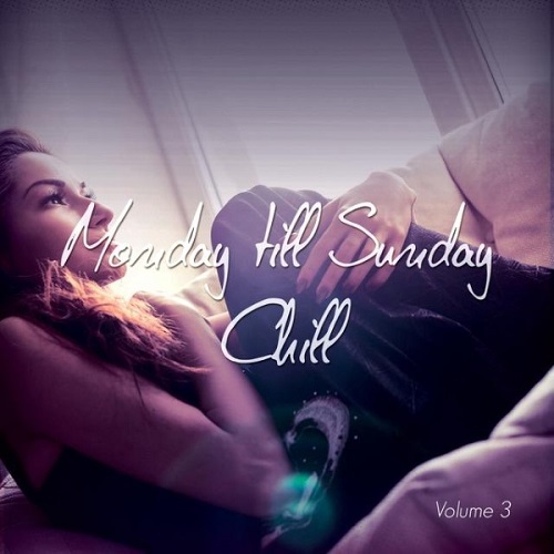 VA - Monday Till Sunday Chill Vol 1-3 