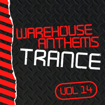 VA - Warehouse Anthems Trance Vol.14