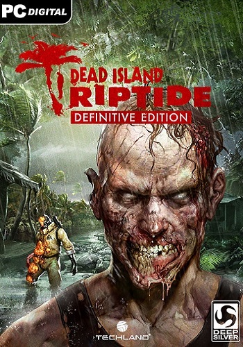 Dead Island Riptide: Definitive Edition [v.1.1.2.0 Update 2] [RePack  Other s]