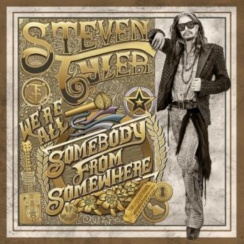 Steven Tyler - Were All Somebody From Somewhere