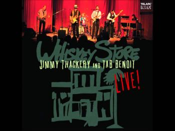 Jimmy Thackery Tab Benoit - Whiskey Store Live
