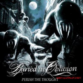 Buried In Oblivion - Perish The Thought