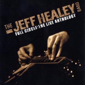 The Jeff Healey Band - Full Circle: The Live Anthology 1989-1995 (3CD)