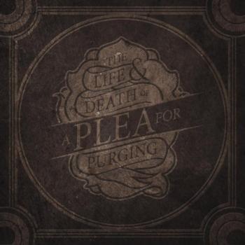 A Plea For Purging - The Life And Death Of A Plea For Purging