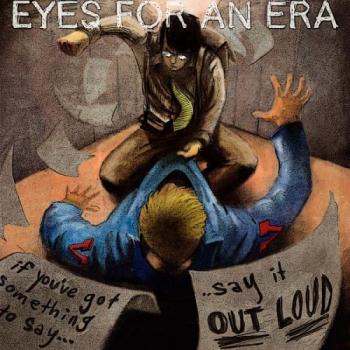 Eyes for An Era - If You've Got Something to Say... Say It Out Loud [EP]