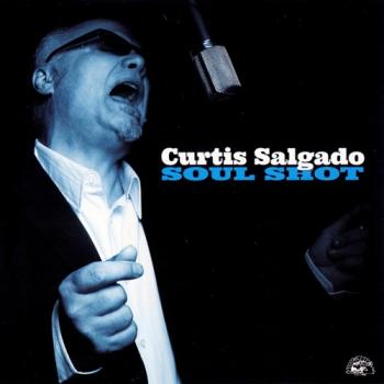 Curtis Salgado - Soul Shot