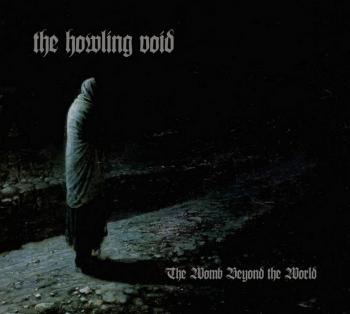 The Howling Void - The Womb Beyond The World