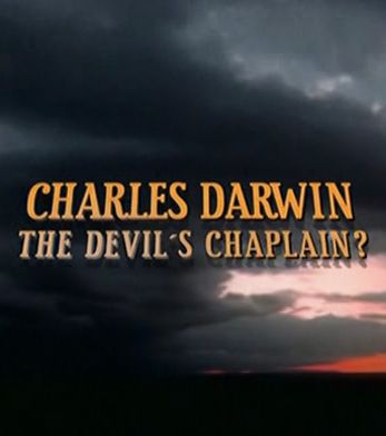   -  ? / Charles Darwin - the Devil's Chaplain?