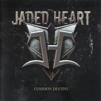 Jaded Heart - Common Destiny