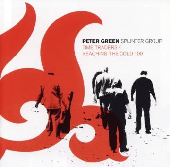 Peter Green Splinter Group - Time Traders (2001) & Reaching the Cold 100 (2003) (2CD Box Set)