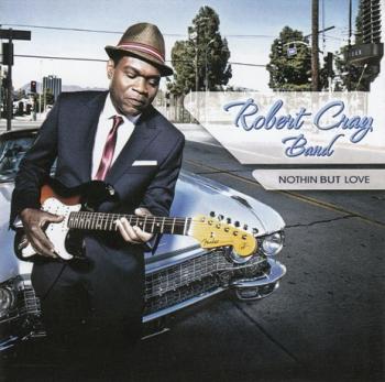 Robert Cray Band - Nothin' But Love