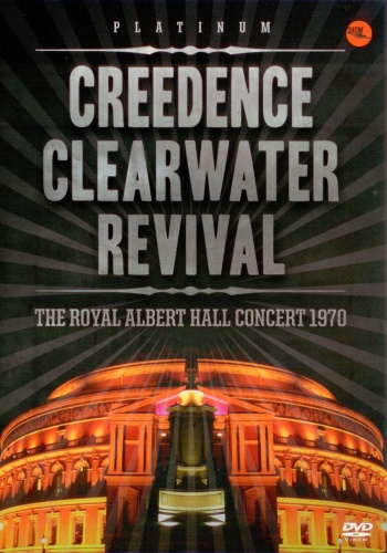 Creedence Clearwater Revival - The Royal Albert Hall Concert 1970