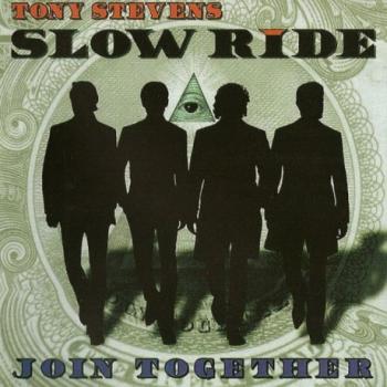 Tony Stevens Slow Ride - Join Together