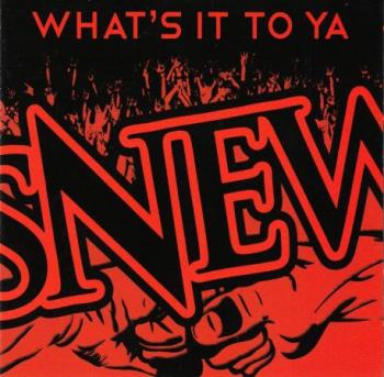 Snew - What's It To Ya