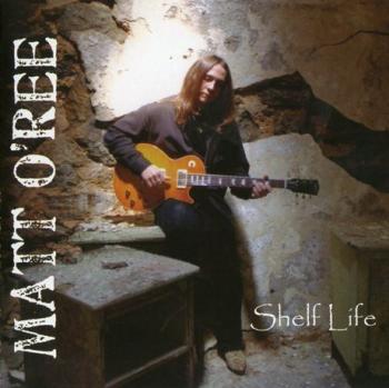 Matt O'Ree - Shelf Life