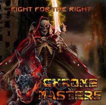 Chrome Masters - Fight For The Right
