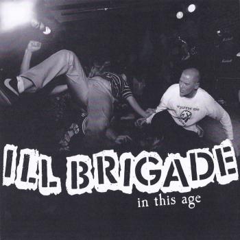 Ill Brigade - In This Age