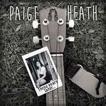 Paige Heath - Three Years Later