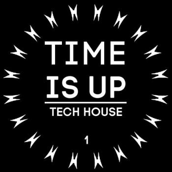 VA - Time Is Up Tech House, Vol. 1