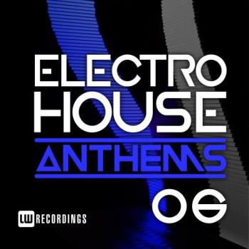VA - Electro House Anthems, Vol. 06