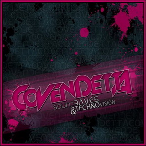 Covendetta - Sound Raves And Techno Vision [EP]