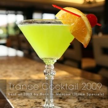 Trance Cocktail 2009: best of 2009 by Born In Moscow (3Lime Specials)