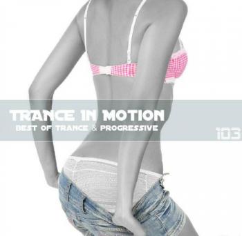 VA - Trance In Motion Vol.103
