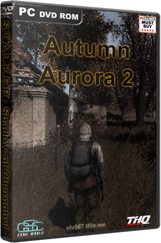 S.T.A.L.K.E.R.:   - Autumn Aurora 
