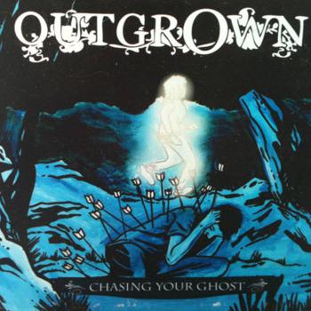 Outgrown - Chasing Your Ghost