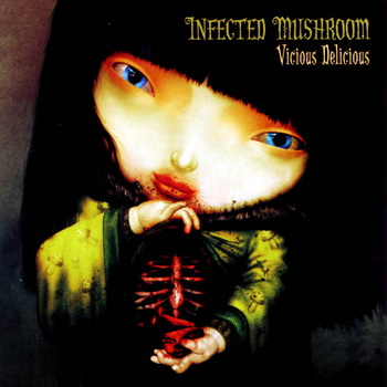Infected Mushroom - Vicious Delicious - 2007, APE