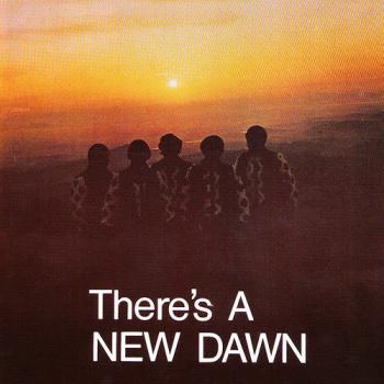 New Dawn - There's a New Dawn