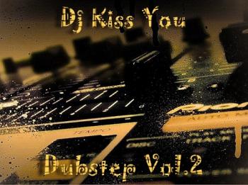 Dj Kiss You - Dubstep Vol.2